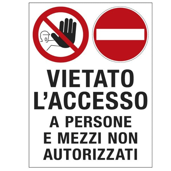 Cartello in in polionda Vietato l'accesso a persone e mezzi non autorizzati - F.to: 50x67 cm